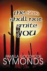 The Sun Shall Not Smite You by Pamela Goodrode Symonds (Paperback / softback, 2010)
