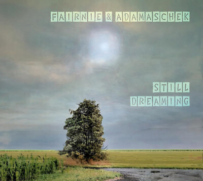 CD Fairnie & Adamaschek Still Dreaming Digipack (K238) ORIGINAL VERSIEGELT