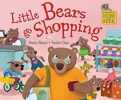 Little Bears Hide and Seek: Little Bears go Shopping - Maisner, Heather