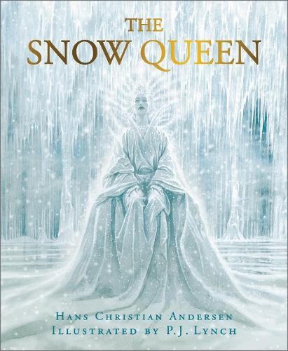 The Snow Queen by Hans Christian Andersen, P J Lynch - 9781839136122