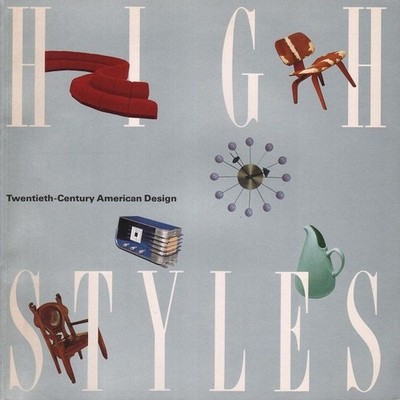 High Styles Twentieth-Century American Design