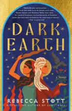 Dark Earth: A Novel - Paperback By Stott, Rebecca - GOOD