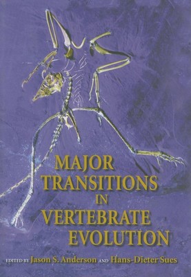 Major Transitions in Vertebrate Evolution (Life of the Past) by Anderson