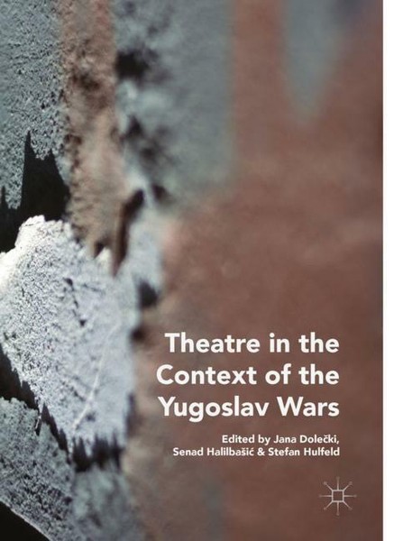 Theatre In The Context Of The Yugoslav Wars | Buch | 9783319988924-image