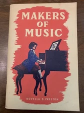 Makers Of Music ~ Stories Of Famous Composers By Preston, Novella D. 1960