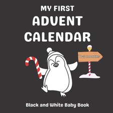 My First Advent Calendar, Black and White Baby Book 0-3 Months: Countdown to Chr