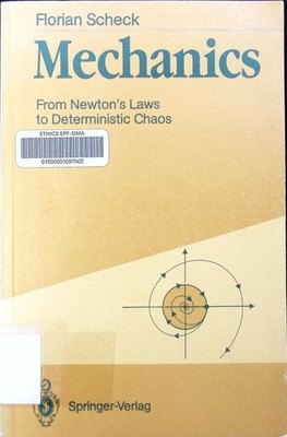 Mechanics from Newton's laws to deterministic chaos Florian Scheck. Scheck, Flor