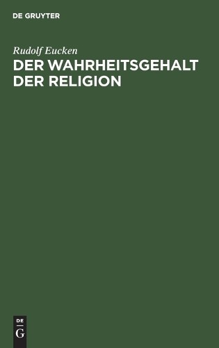 Rudolf Eucken Der Wahrheitsgehalt Der Religion (Hardback)