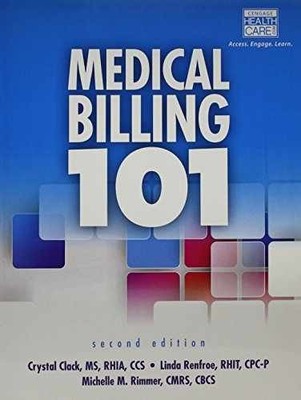 Medical Billing 101 (MindTap - Paperback, by Clack Crystal; Renfroe - Good o