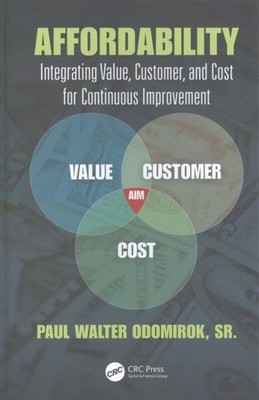 Affordability : Integrating Value, Customer, and Cost for Continuous Improvem...