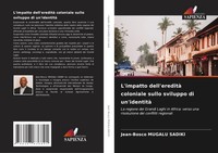 Jean-Bosco Mugalu Sadiki | L'impatto Dell'eredità Coloniale Sullo Sviluppo Di...