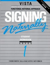 Signing Naturally: Student Workbook, Level 1 (Vista American Sign Language: ...