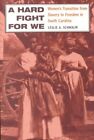 A Hard Fight for We: Women's Transition from Slavery to Freedom in South Carolina by Leslie A. Schwalm (Paperback, 1997)