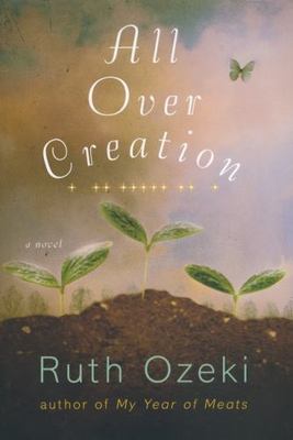All Over Creation by Ruth Ozeki