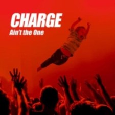 Image of CHARGE: AIN'T THE ONE - CD