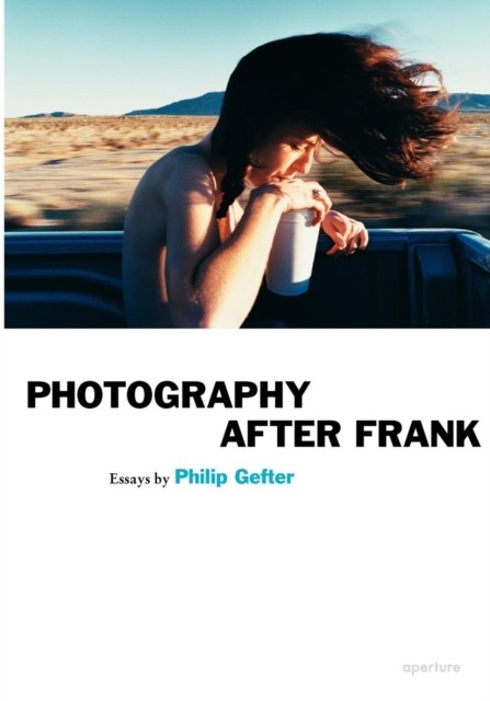 Photography After Frank (Paperback Book)