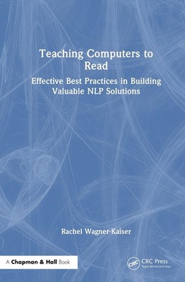Teaching Computers to Read: Effective Best Practices in Building Valuable NLP So