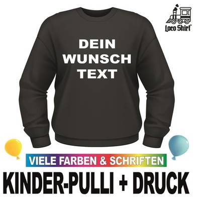 Kids Sweatshir Kinder Pullover + Druck Pulli bedrucken selbst gestalten Text