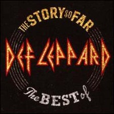 The Story So Far: The Best of Def Leppard by Def Leppard: New
