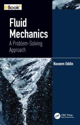 Fluid Mechanics : A Problem-Solving Approach, Hardcover by Uddin, Naseem, Bra...