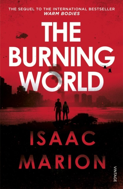 The Burning World (The Warm Bodies Series): Isaac by Isaac Marion (PB 2017) - Image 3