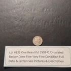 Lot #835 One Beautiful Barber Dime 1902-O F-VF Full Dates & Letters See Pic's