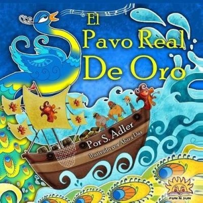 El Pavo Real de Oro: Kids Spanish Books [Spanish] by Sigal Adler