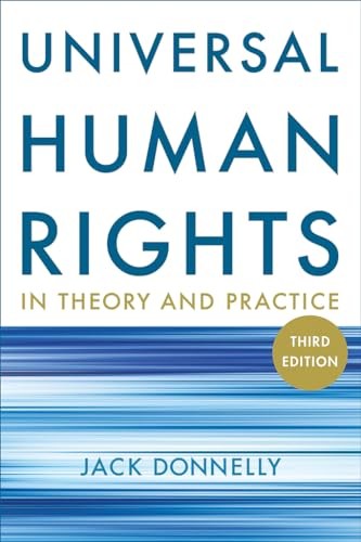 Universal Human Rights in Theory and Practice By Jack Donnelly. 9780801477706