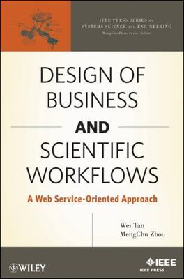 Business and Scientific Workflows : A Web Service-Oriented Approach, Hardcove...