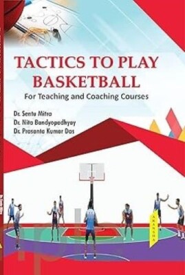 Tactics To Play Basketball For Teaching and Coaching Courses Sentu Mitra Hardcov