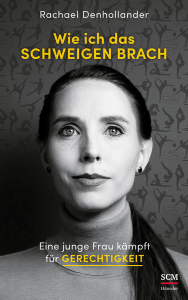 Thumbnail - Wie Ich Das Schweigen Brach | Rachael Denhollander | 2021 | Deutsch