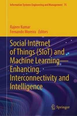 Social Internet of Things (SIoT) and Machine Learning-Enhancing Interconnectivit