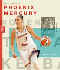 The Story of the Phoenix Mercury (Creative Sports: the Wnba: a History of Wo...
