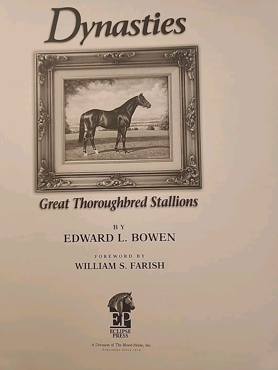 Dynasties : Great Thoroughbred Stallions by Edward L. Bowen (2000