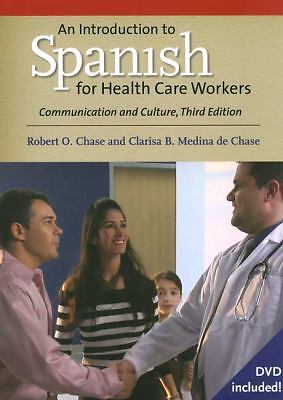 An Introduction to Spanish for Health Care Workers: Communication and Culture...