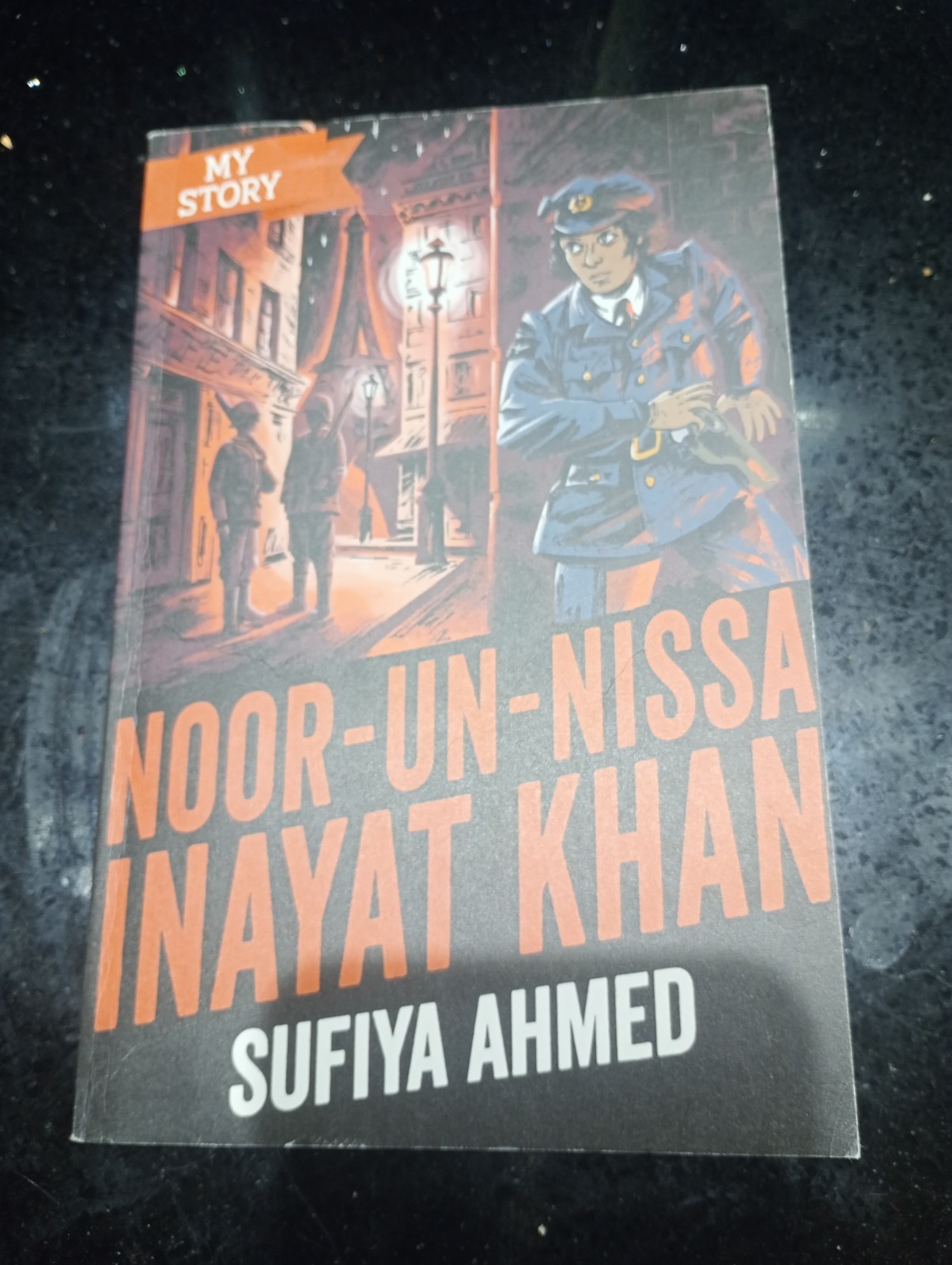 Noor Inayat Khan (My Story) [paperback] Ahmed, Sufiya [Aug 06, 2020]