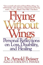 Flying Without Wings: Personal Reflections on Loss, Disability and Healing (Pape