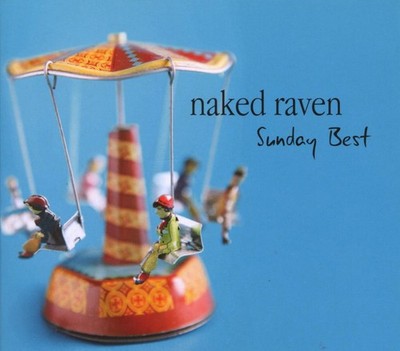 Naked Raven: Sunday Best