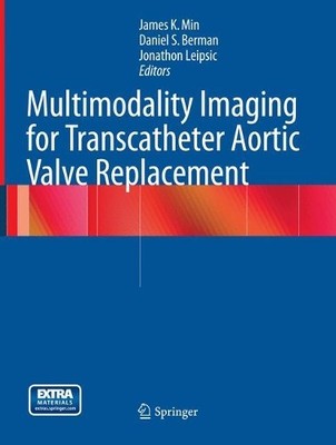 Multimodality Imaging for Transcatheter Aortic Valve Replacement - 9781447171898