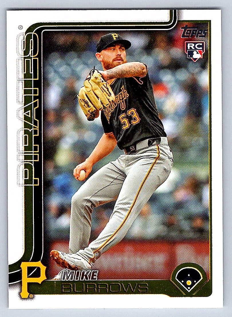 2025 Topps Base # 615 Mike Burrows - Pittsburgh Pirates RC - 2 Card Minimum