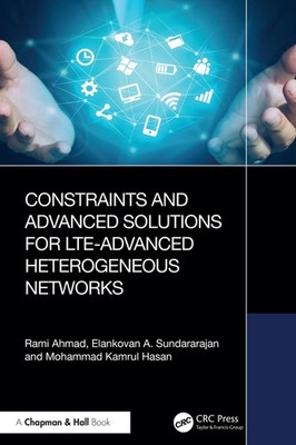 Constraints And Advanced Solutions For Lte-Advanced Heteroge...