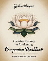 Yudron Wangmo | Clearing The Way To Awakening Companion Workbook | Taschenbuch