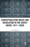 Conceptualizing Music And Revolution In The Soviet Union, 1917-1930S | Parkkinen