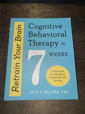 Retrain Your Brain: Cognitive Behavioral Therapy : Workbook Depression & Anxiety