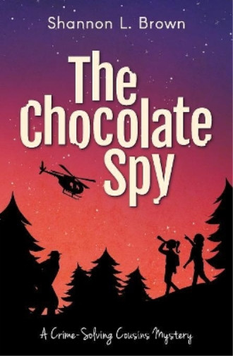 Thumbnail - Shannon L Brown The Chocolate Spy (the Crime-solving Cousins Myste