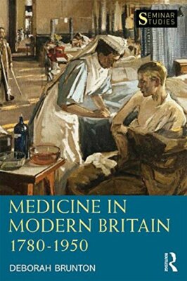 Medicine in Modern Britain 1780-1950 (Seminar Studies), Brunton 9781138784239**