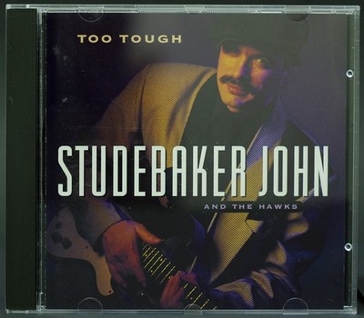 Studebaker John And The Hawks   Too Tough Blues CD