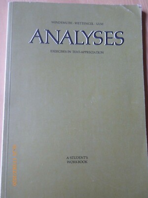 Analyses - Exercises in Text-Appreciation -  A Student`s Workbook; Windemuth