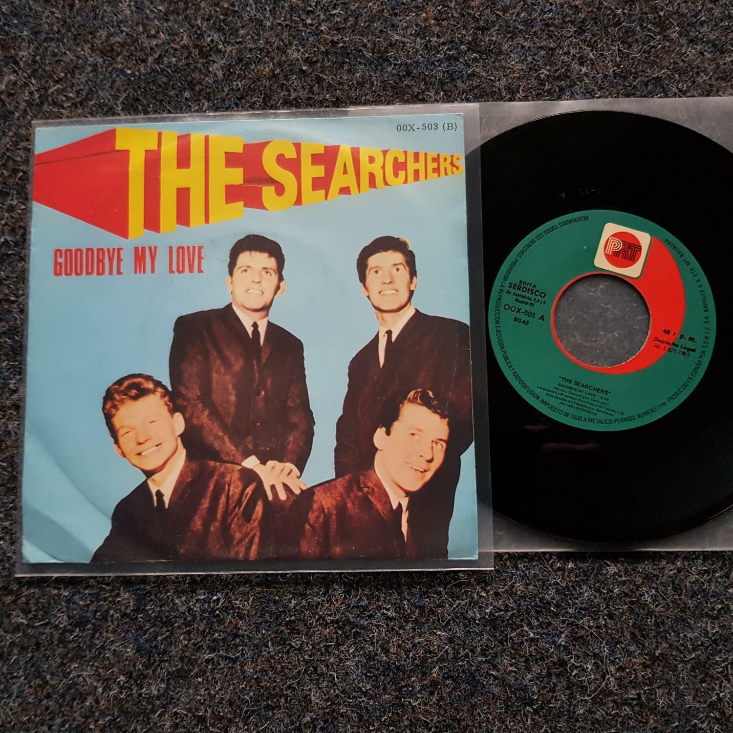 7"" Single Vinyl The Searchers - Goodbye my love/ Medley SPAIN