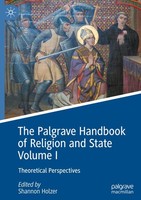 The Palgrave Handbook Of Religion And State Volume I Shannon Holzer